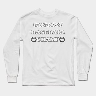 Fantasy Baseball Champ Fantasy Sports Fan League Dream Team Long Sleeve T-Shirt